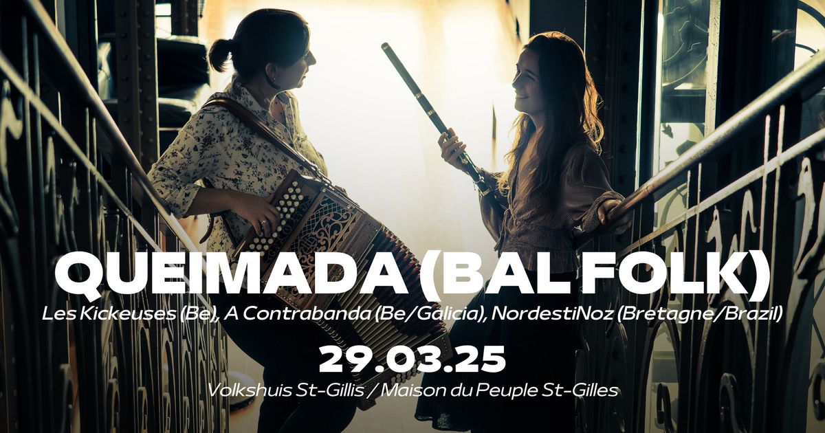 Queimada Bal Folk | Les Kickeuses (BE) - NordestiNoz (FR) - A Contrabanda