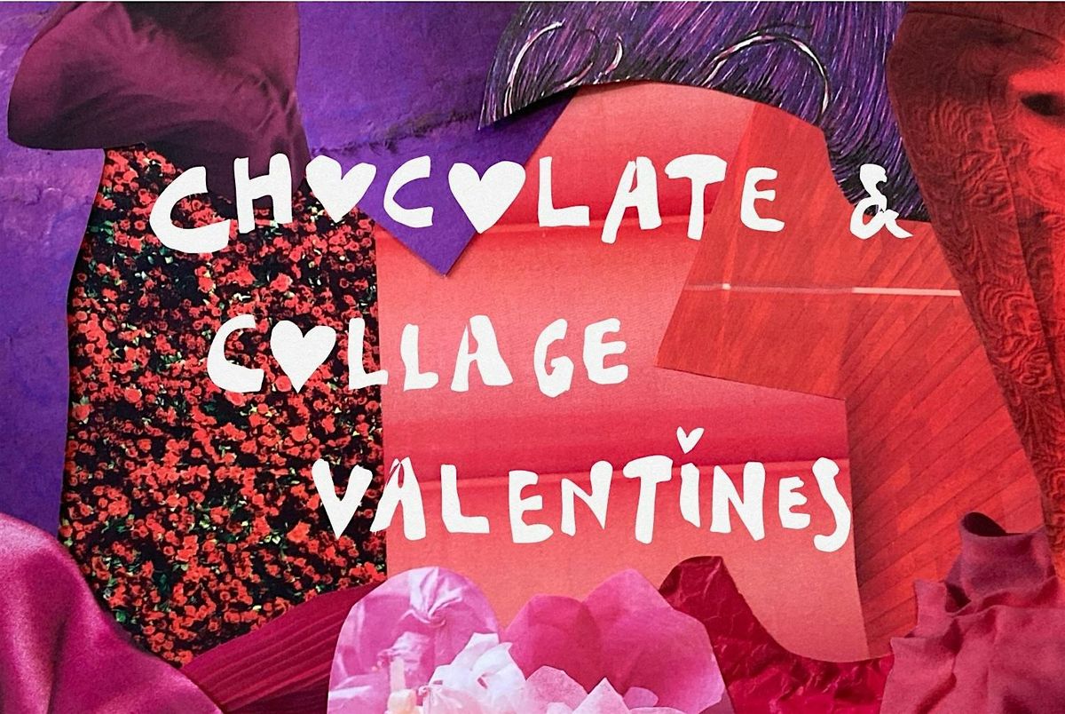 Chocolate & collage valentines