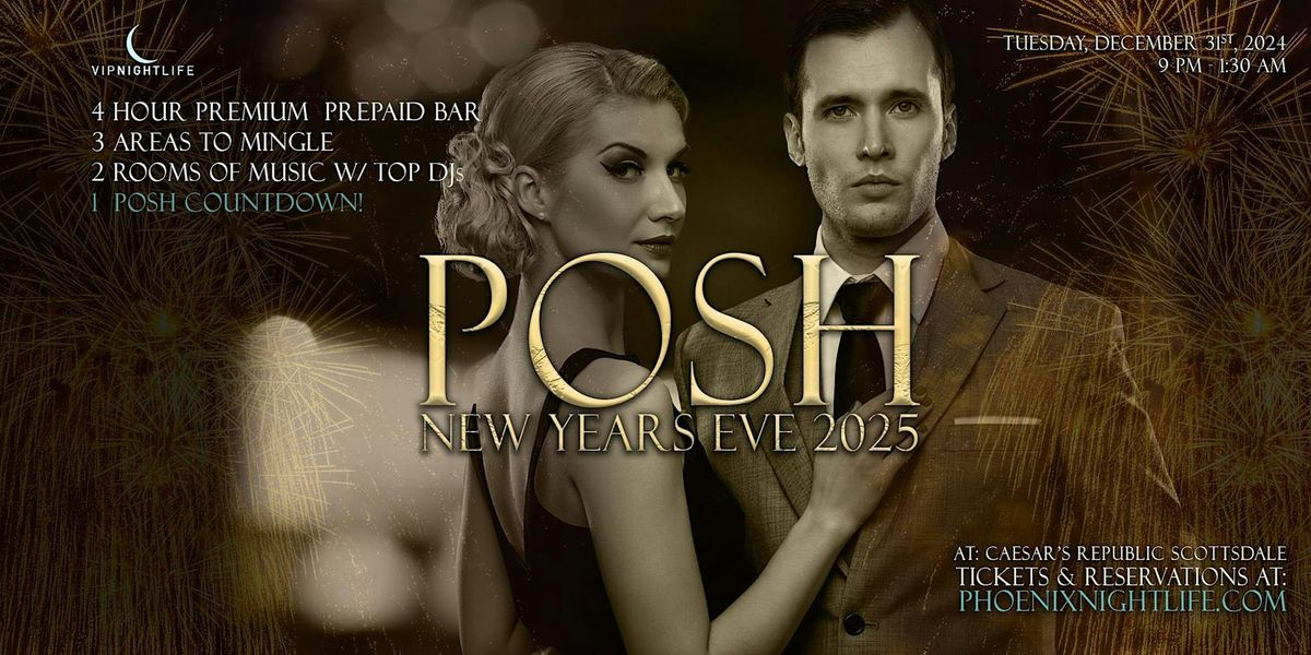 POSH Phoenix New Years Eve 2025 Party  | Caesars Republic Scottsdale