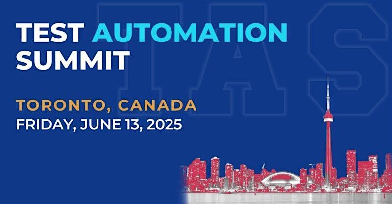 Test Automation Summit | Toronto| 2025