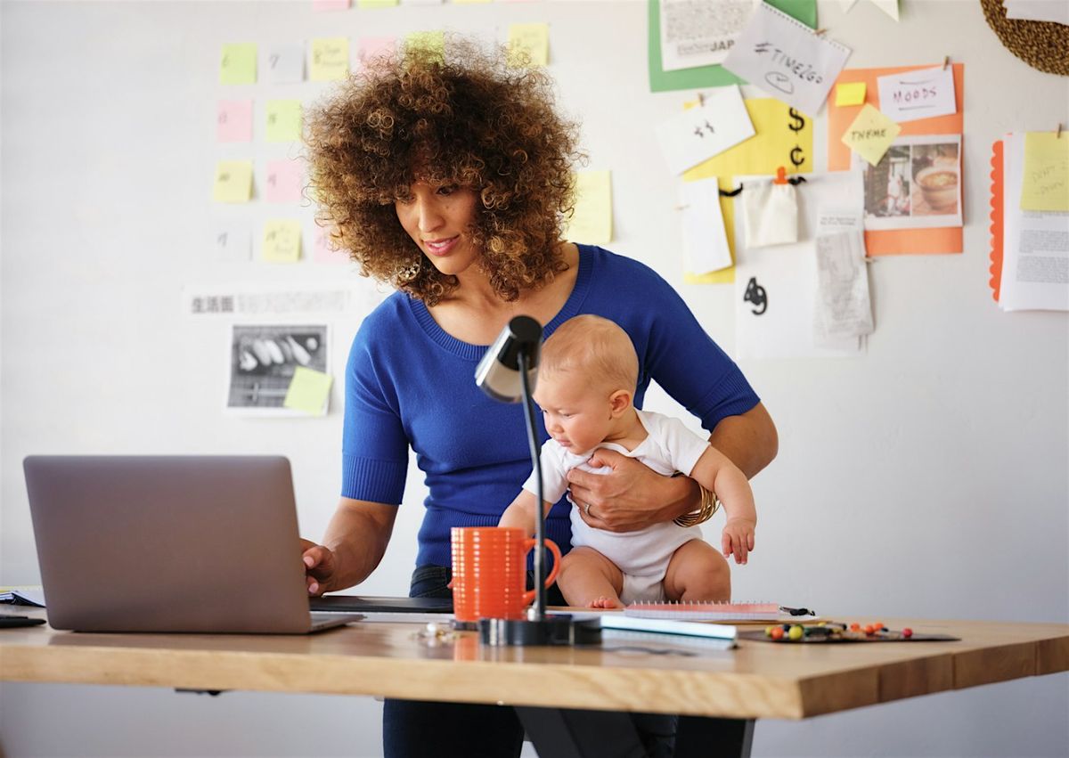 Empowered Return: A Workshop for Moms Transitioning Back to Work