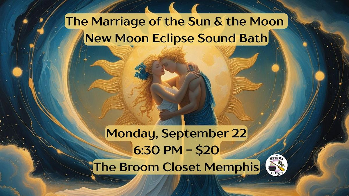 The Marriage of the Sun & the Moon: New Moon Eclipse Sound Bath