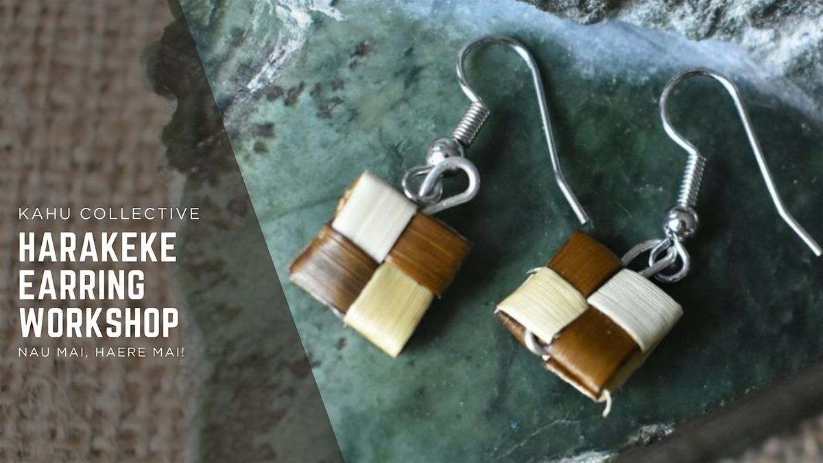 Whakakai- Harakeke Earring Workshop