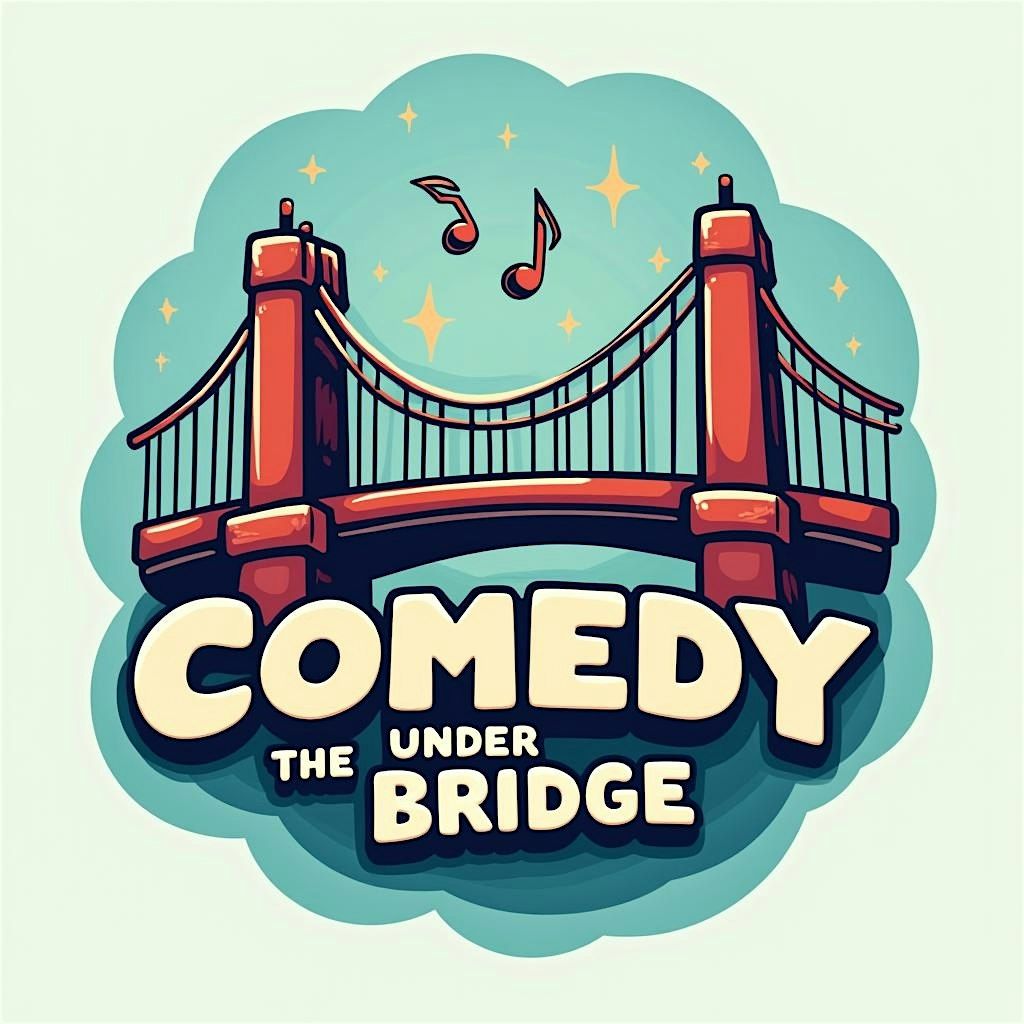 Comedy Under The Bridge