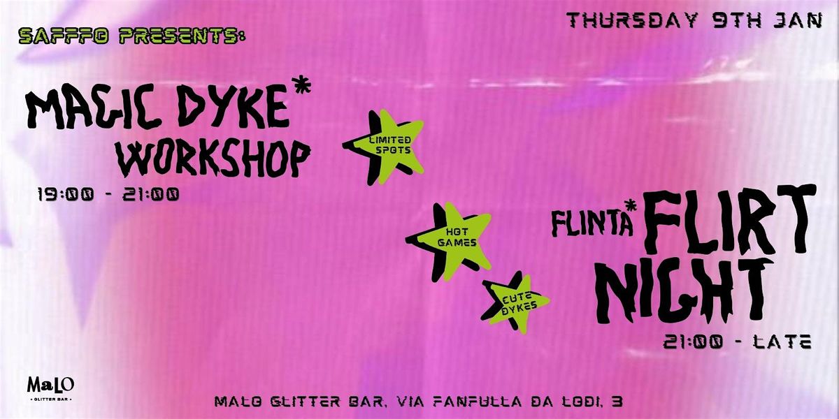 Safffo Presents: Magic Dyke* Workshop (+ Saffik Flirt Night)