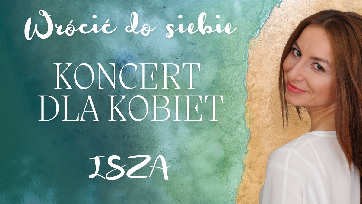 Wr\u00f3ci\u0107 do siebie - koncert dla kobiet