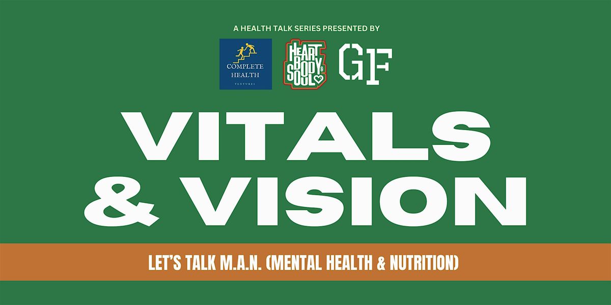 Vitals & Vision - Let\u2019s Talk M.A.N. (Mental Health And Nutrition)