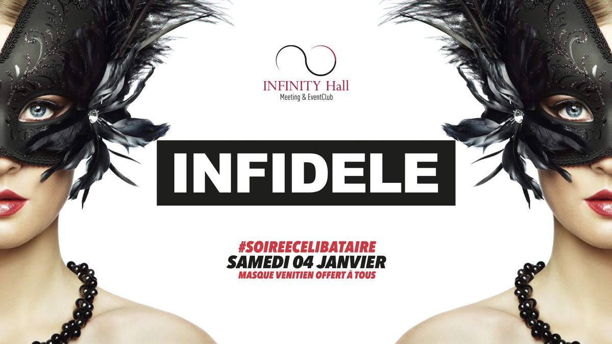 INFIDELE\u2764\ufe0f I Soir\u00e9e C\u00e9libataire \u2022 Sam. 4 Janvier 