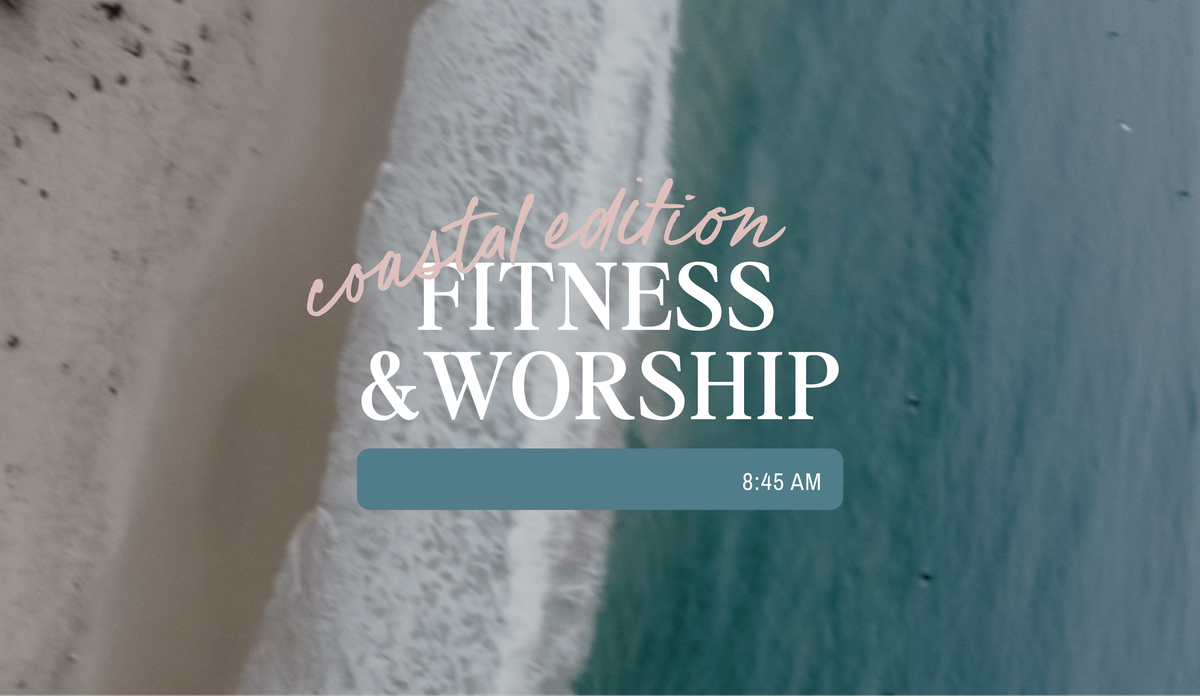 OC Fitness & Worship: 8:45 AM