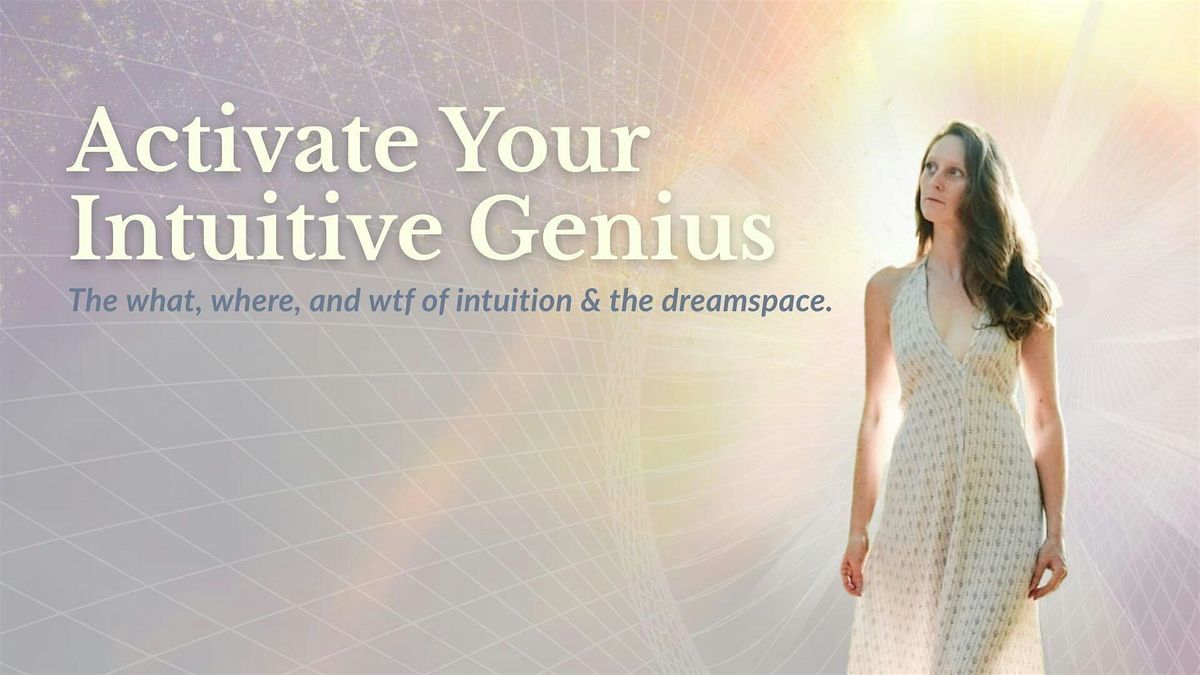 Activate Your Intuitive Genius