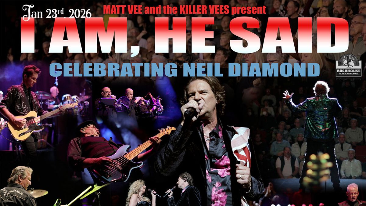 I Am He Said - Celebrating the Music of Neil Diamond