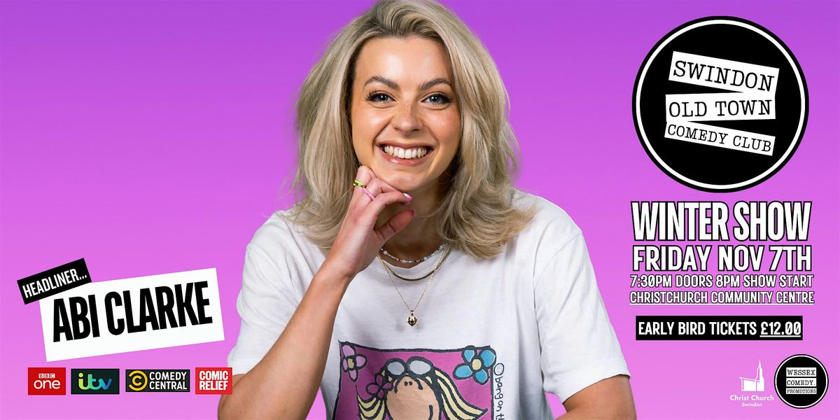 The Swindon Old Town Comedy Club Winter Show with ABI CLARKE!