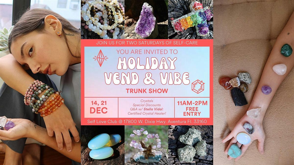 Holiday Vend & Vibe Trunk Show - A Crystal Healing Experience