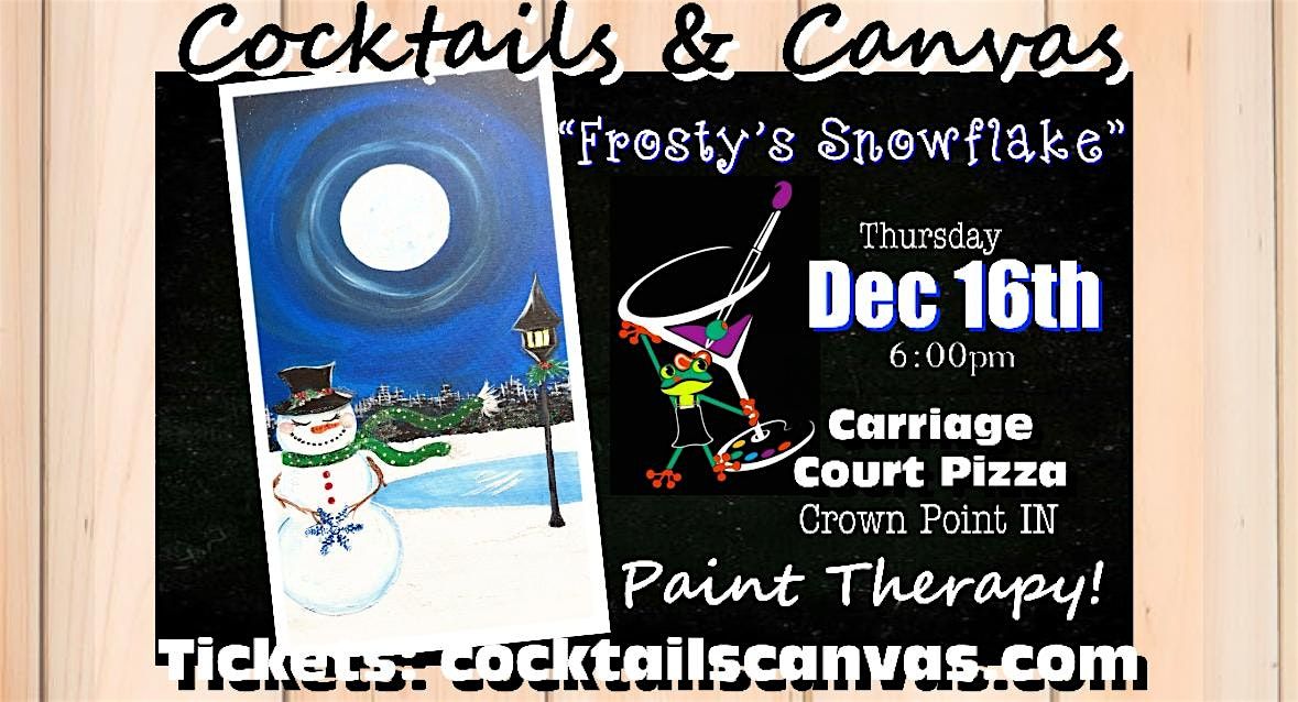"Frosty's Snowflake" Cocktails & Canvas Christmas Paint & Sip Art Event