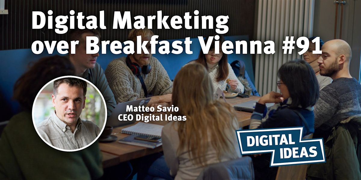 Digital Marketing over Breakfast Vienna #91