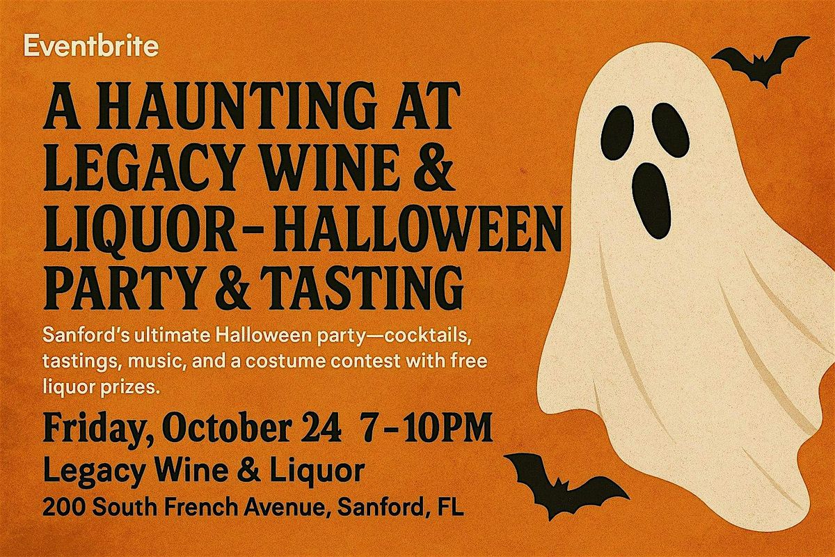 A Haunting at Legacy Wine & Liquor \u2013 Halloween Party & Tasting