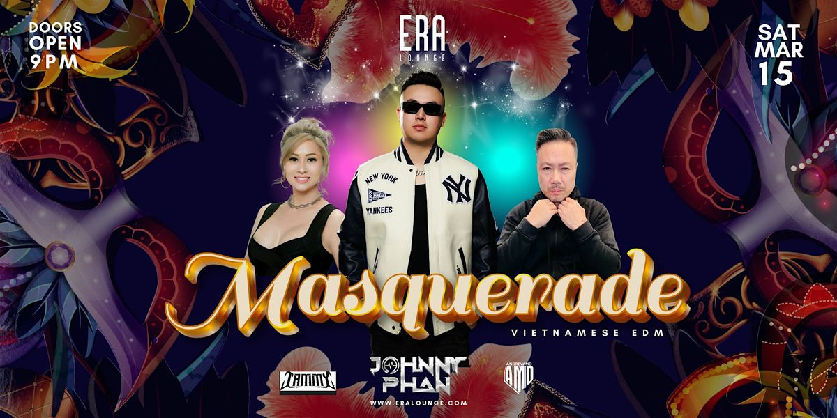 Masquerade Vietnamese EDM @Era Lounge San Jose Saturday 3.15.25