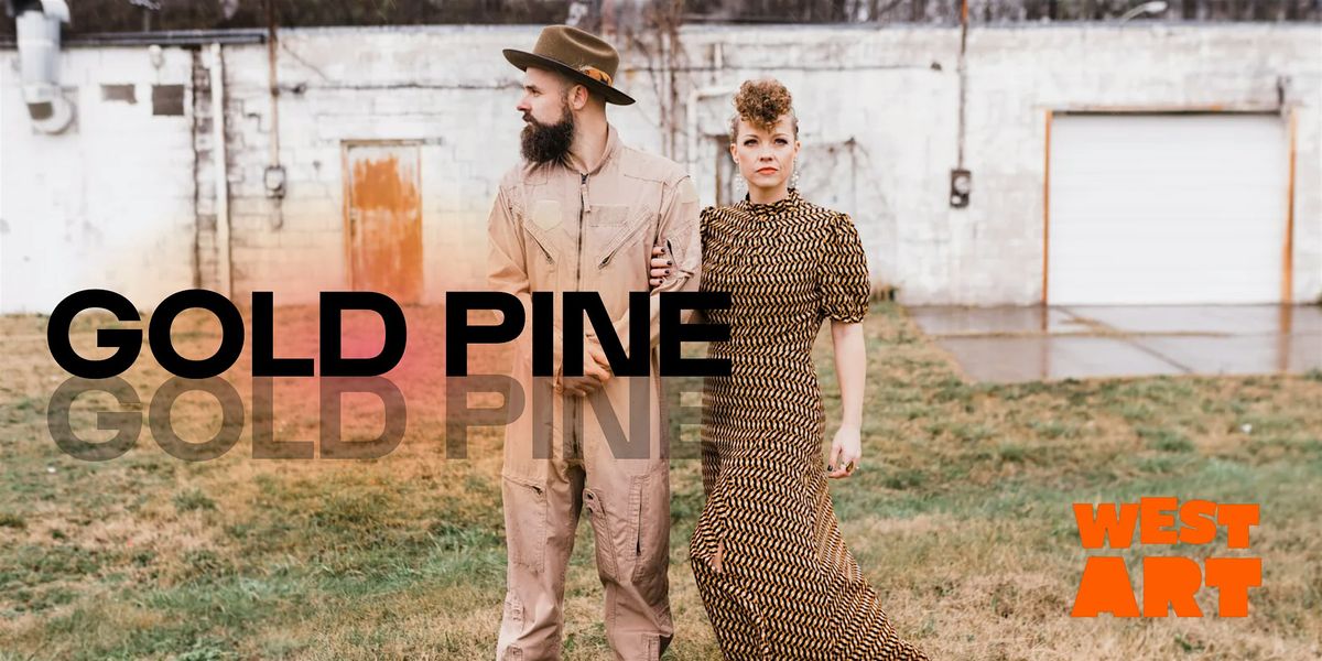West Art Welcomes Goldpine w\/ special guest Tess Becket