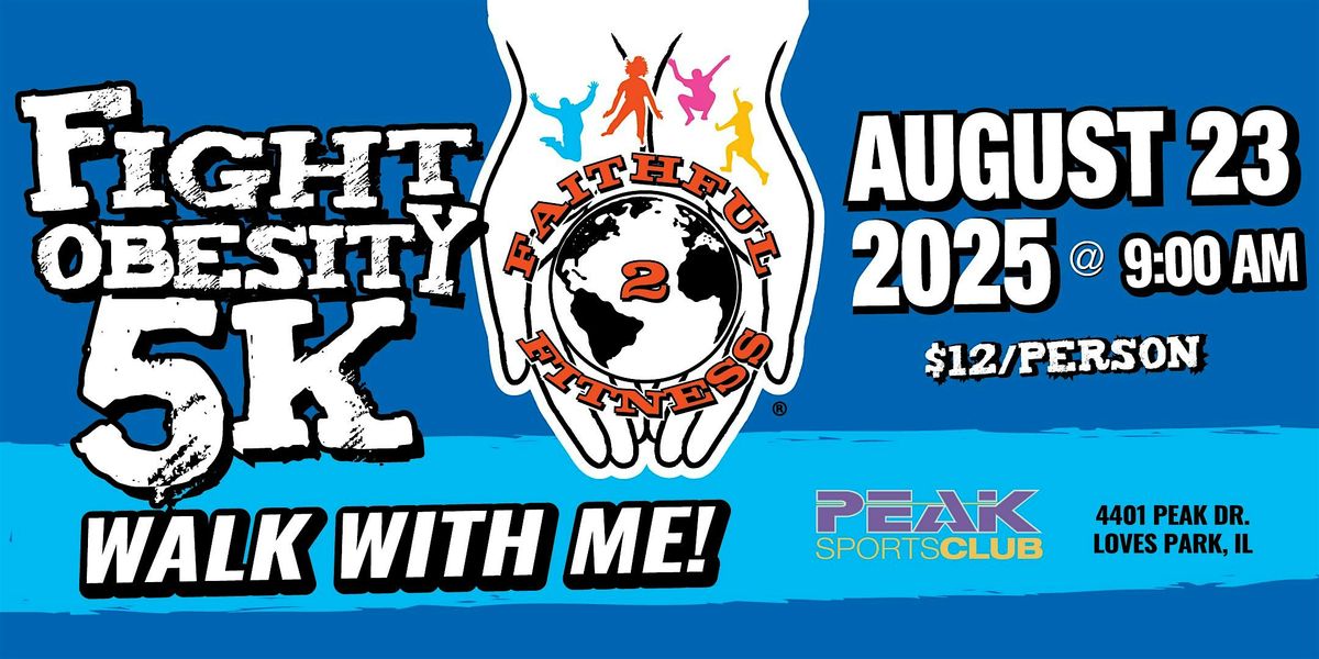 5K Fight Obesity, Walk With Me - Sponsored by Faithful-2-Fitness