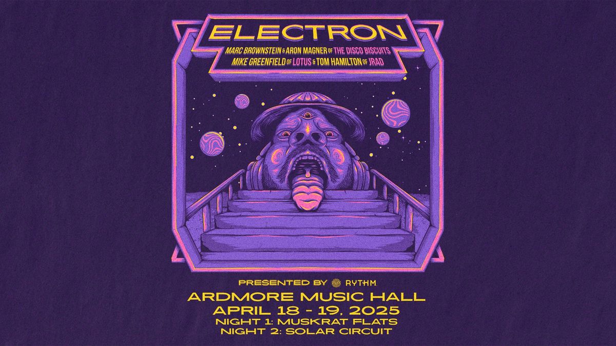 Rythm Presents: Electron at Ardmore Music Hall 4\/18 & 4\/19