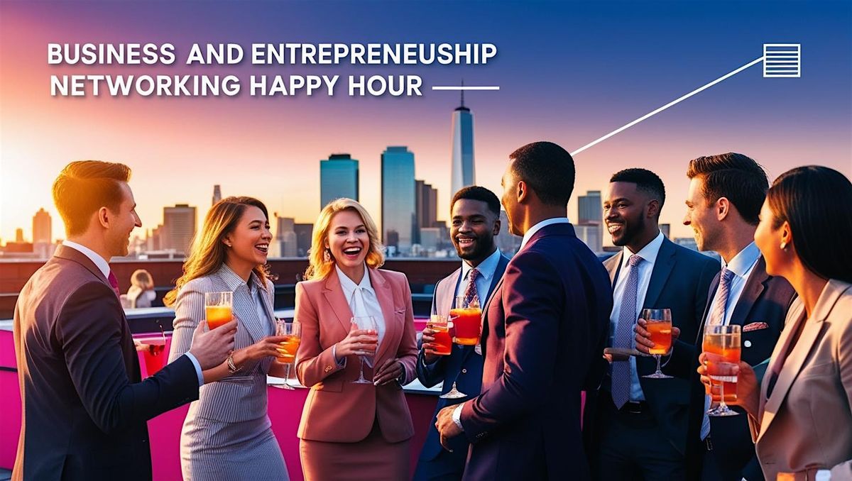 The Rooftop Business & Entrepreneurship Networking Social Mixer