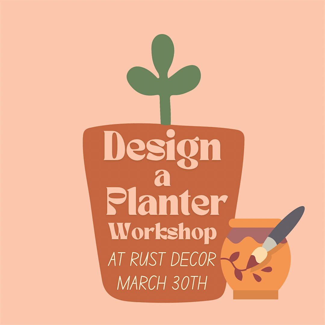 Design a Planter: Clay Handbuilding Workshop at Rust Decor 3\/30