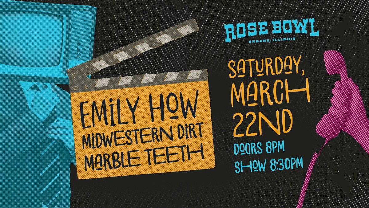 Emily How + Midwestern Dirt + Marble Teeth live at the Rose Bowl Tavern