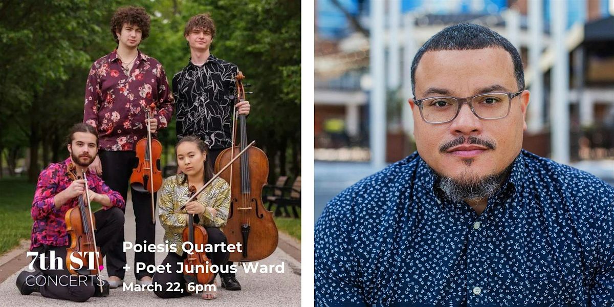 The Poetry of Music: The Poiesis Quartet + Poet Junious Ward