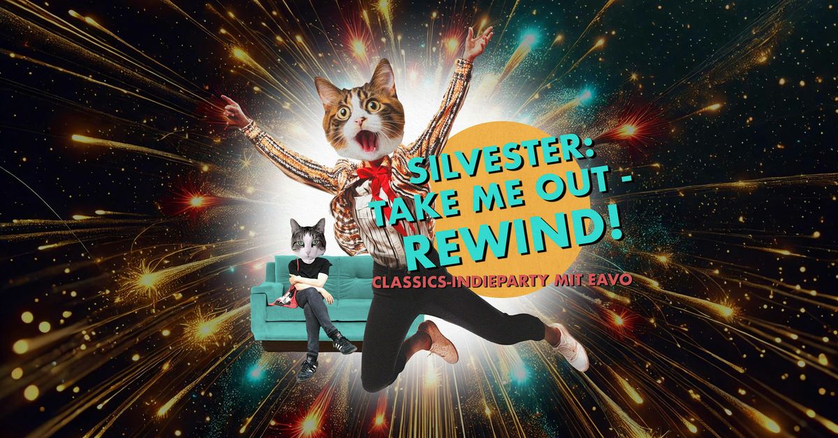 Silvester im Lux: Take Me Out: Rewind! Classics anthems rule!