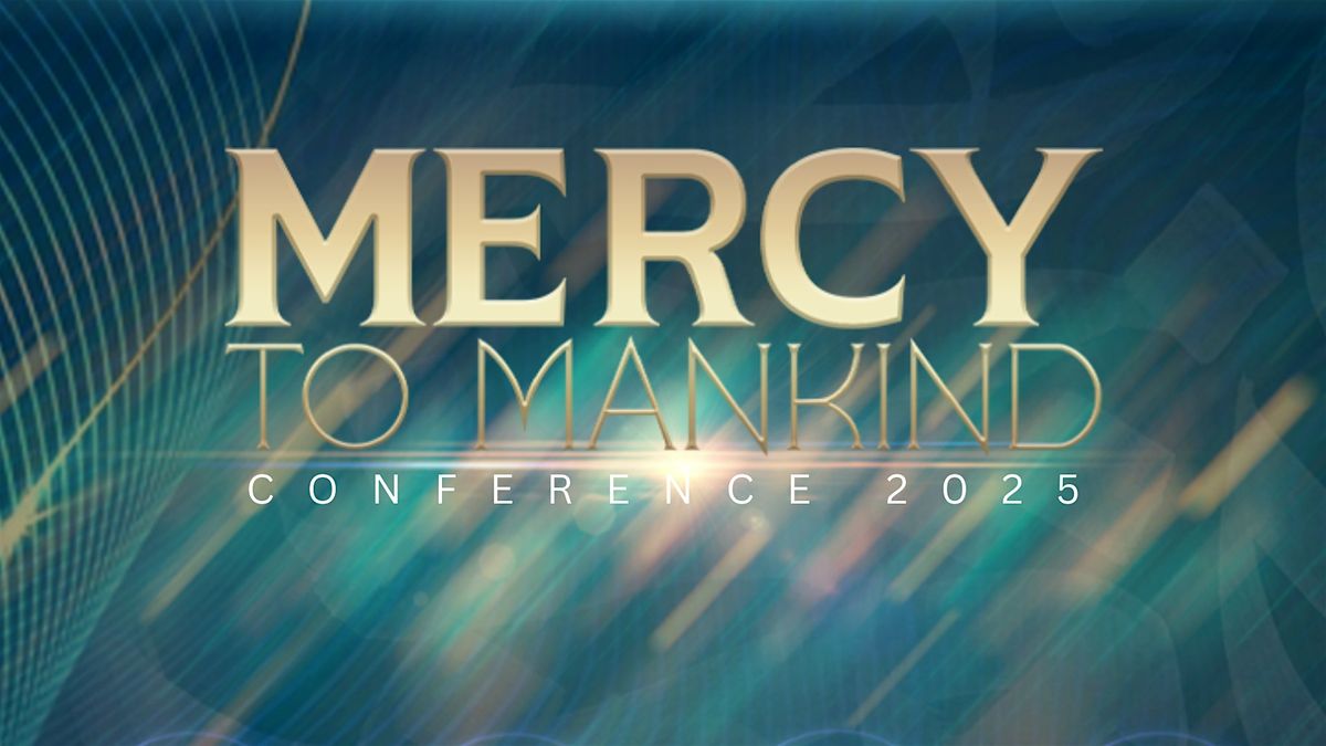 Mercy to Mankind Conference