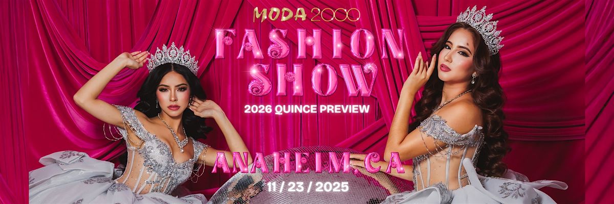 Moda 2000 Quince Fashion Show\u2728 Anaheim, CA