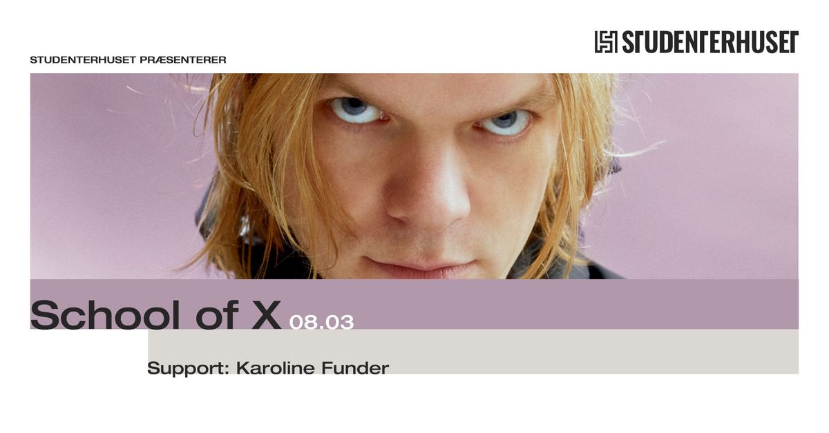 School of X + support: Karoline Funder \/\/ Studenterhuset