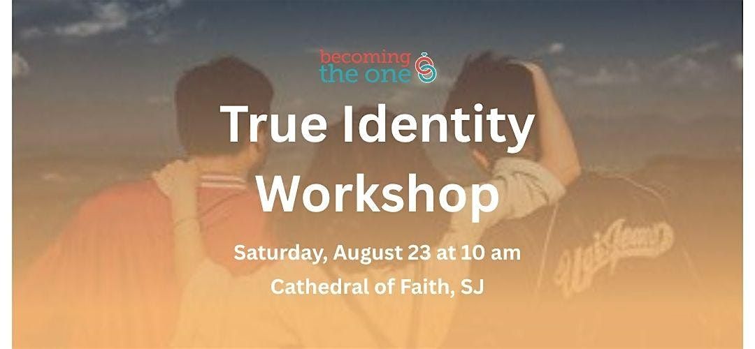 TRUE IDENTITY WORKSHOP