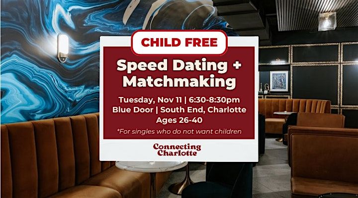 *CHILD-FREE* Speed Dating & Match Making |  Ages 26-40 | Hetero Matches