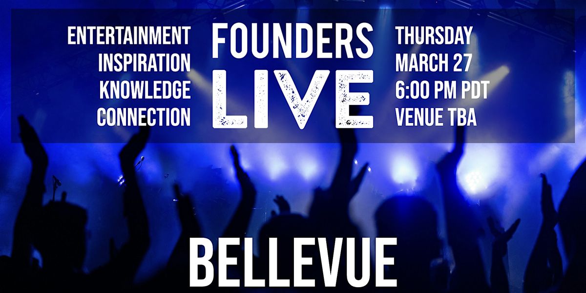 Founders Live Bellevue