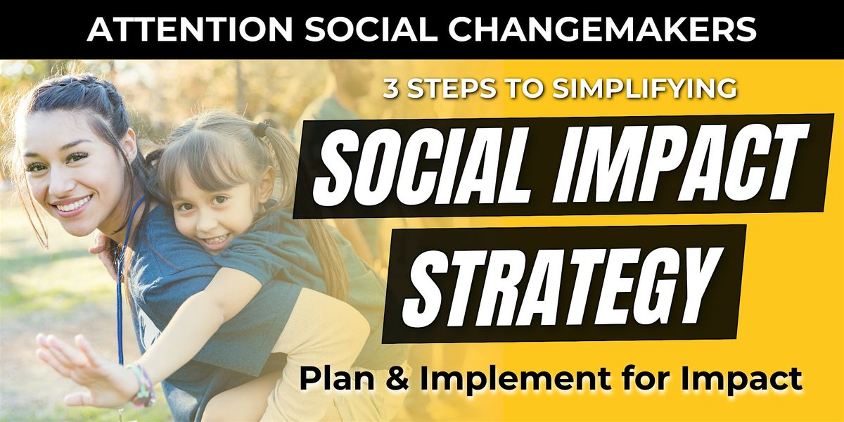 3 Steps to Simplifying Social Impact Strategy