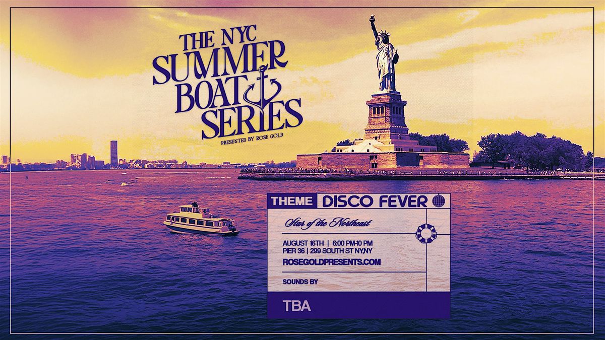 NYC Boat Series  on the Star of the Northeast: Disco Fever 8\/16
