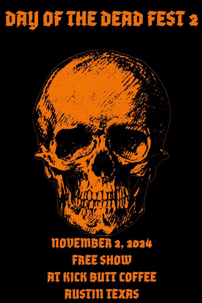 Day Of The Dead Fest w\/ Stitched Up, Hijo De Puta, Tibetan Sky Burial, Bat Lips, AND MORE!!!