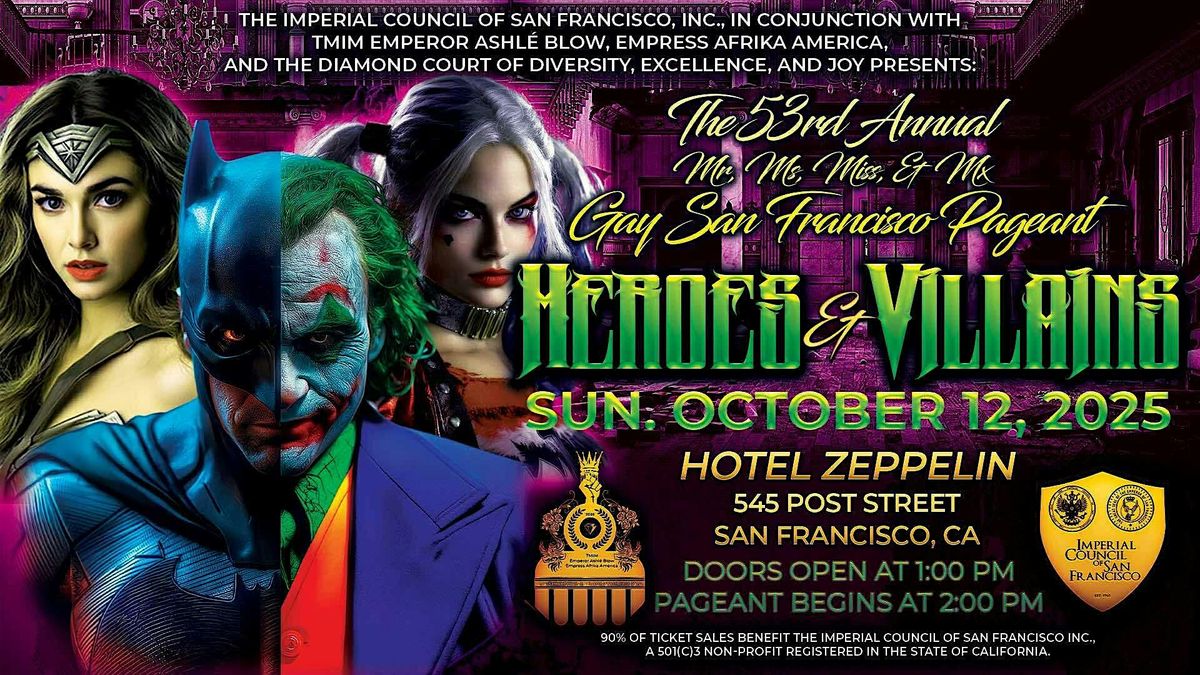 HEROES & VILLIANS-53rd Annual Mr. Miss Ms. & Mx. Gay San Francisco Pageant