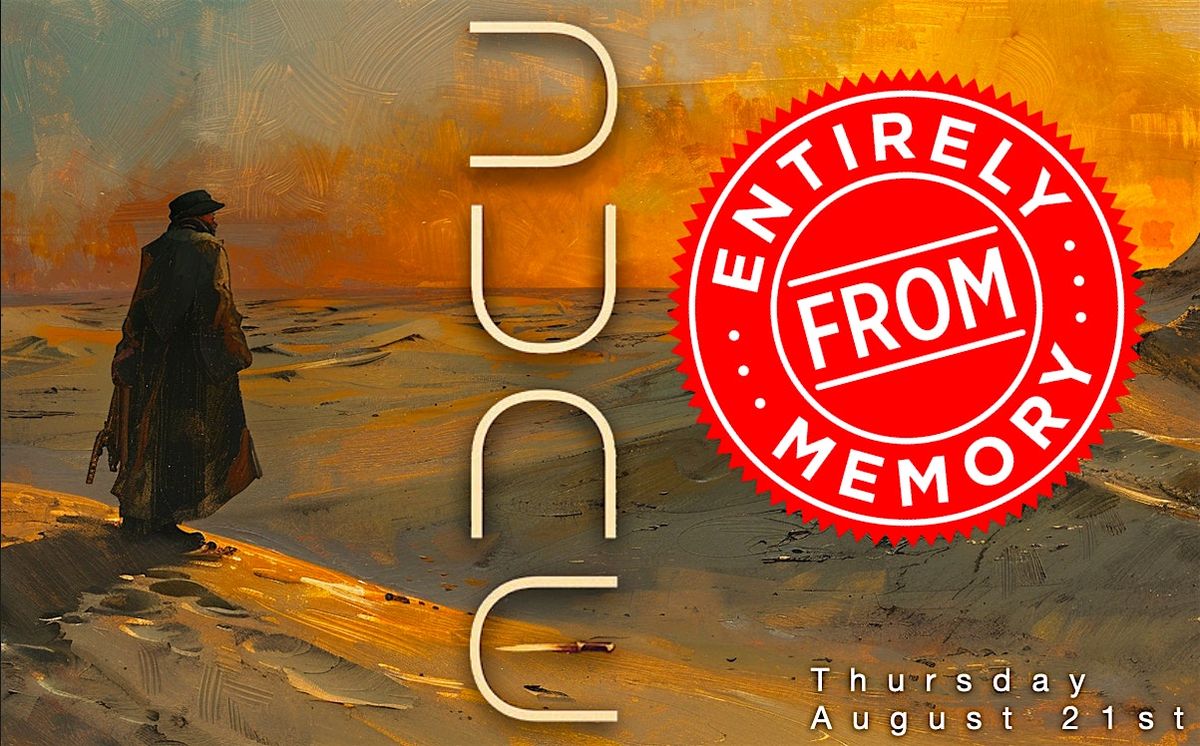 DUNE Entirely From Memory