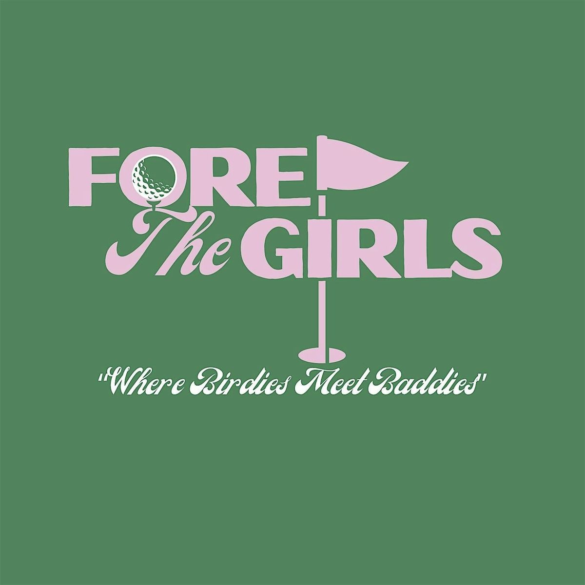 Fore the Girls - Golf Tournament
