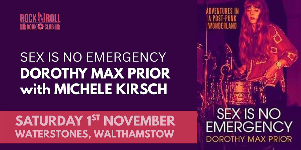 SEX IS NO EMERGENCY - Dorothy Max Prior in conversation with Michele Kirsch
