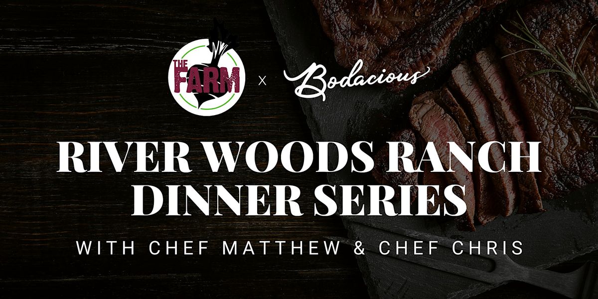 River Woods Ranch Dinner Series with Chef Matthew & Chef Chris