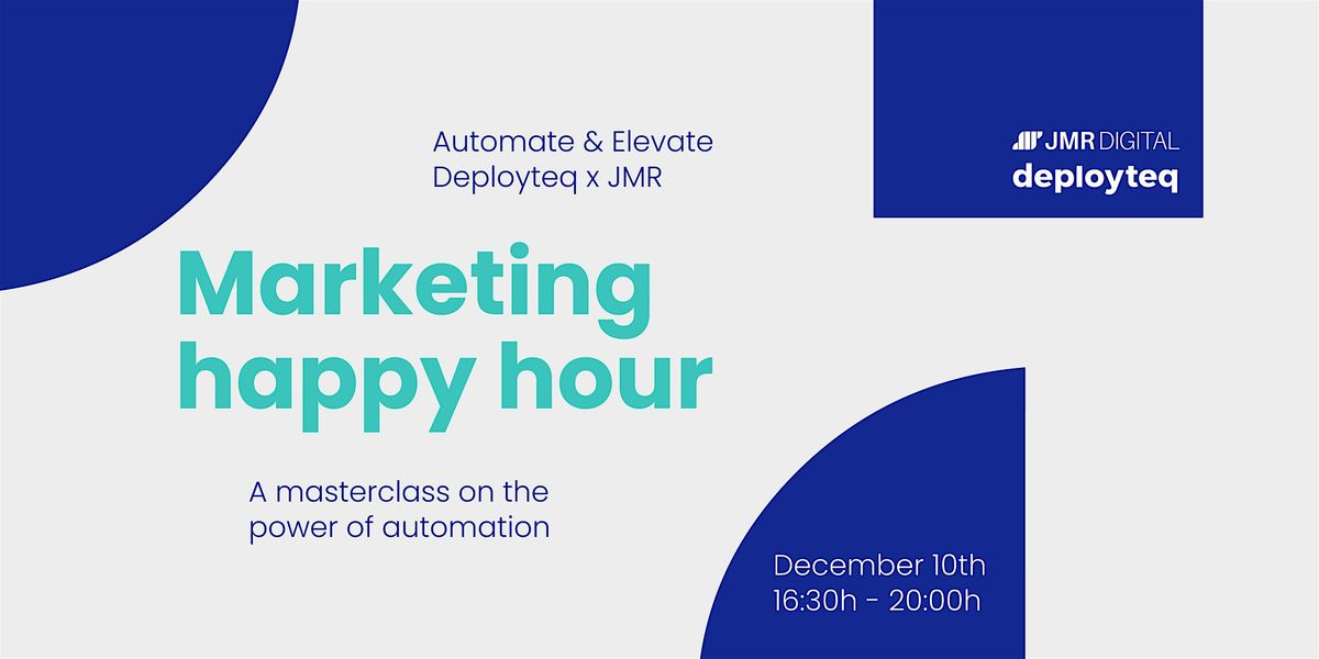 Automate & Elevate: Deployteq x JMR\u2019s Marketing Happy Hour