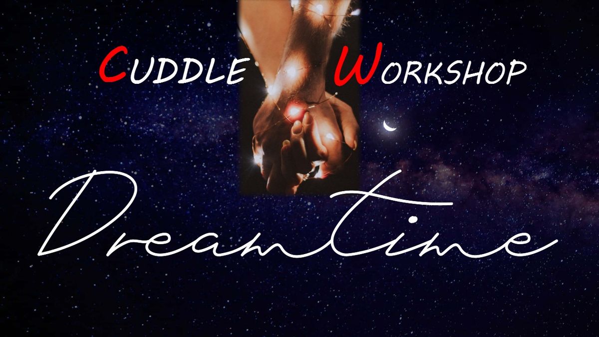 Cuddle Workshop - Dreamtime - BOOKED OUT!