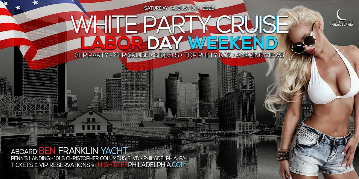 Philadelphia Labor Day Saturday White Party Cruise