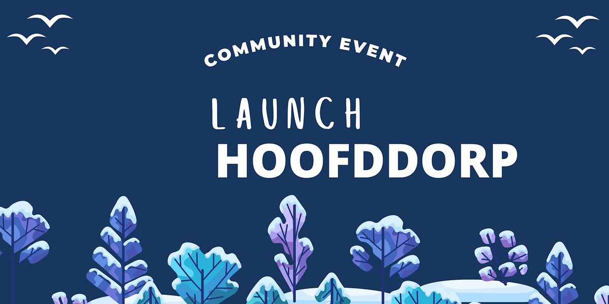 Launch Hoofddorp #2: meet founders & innovators