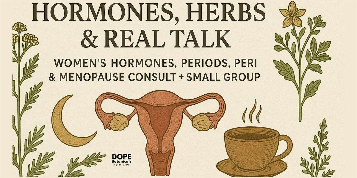 Consult+Real Talk:  Hormones, Lifestyle and Herbs