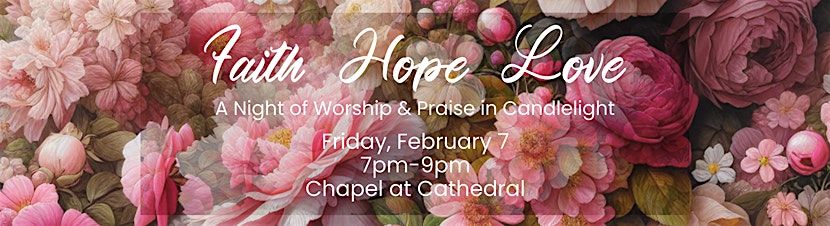 Faith~Hope~Love: A Night of Worship & Praise in Candlelight