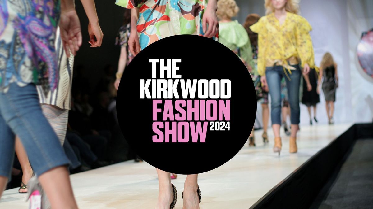 The Kirkwood Fashion Show